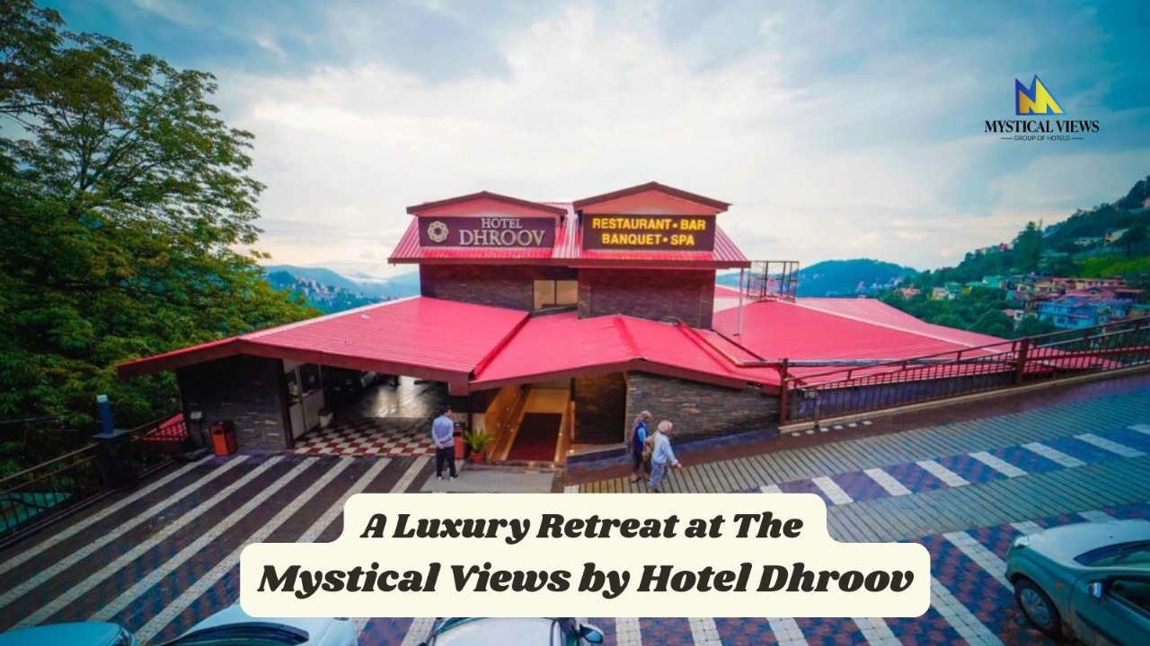 Mystical Views by Hotel Dhroov