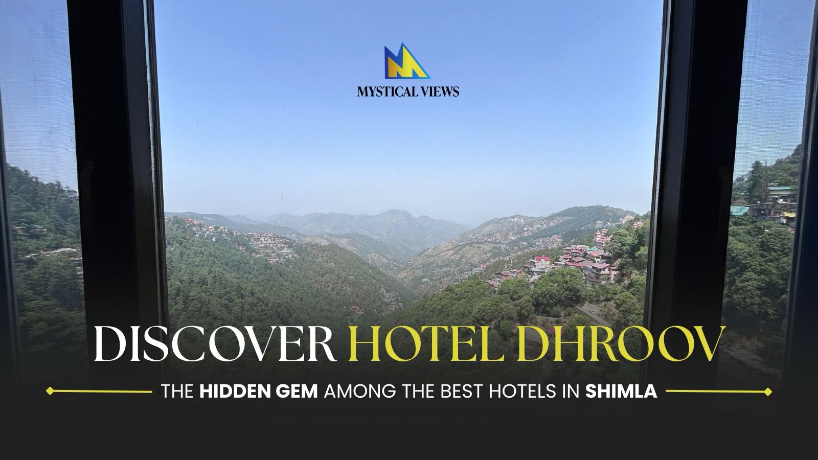 Discover Hotel Dhroov – The Hidden Gem Among the Best Hotels in Shimla