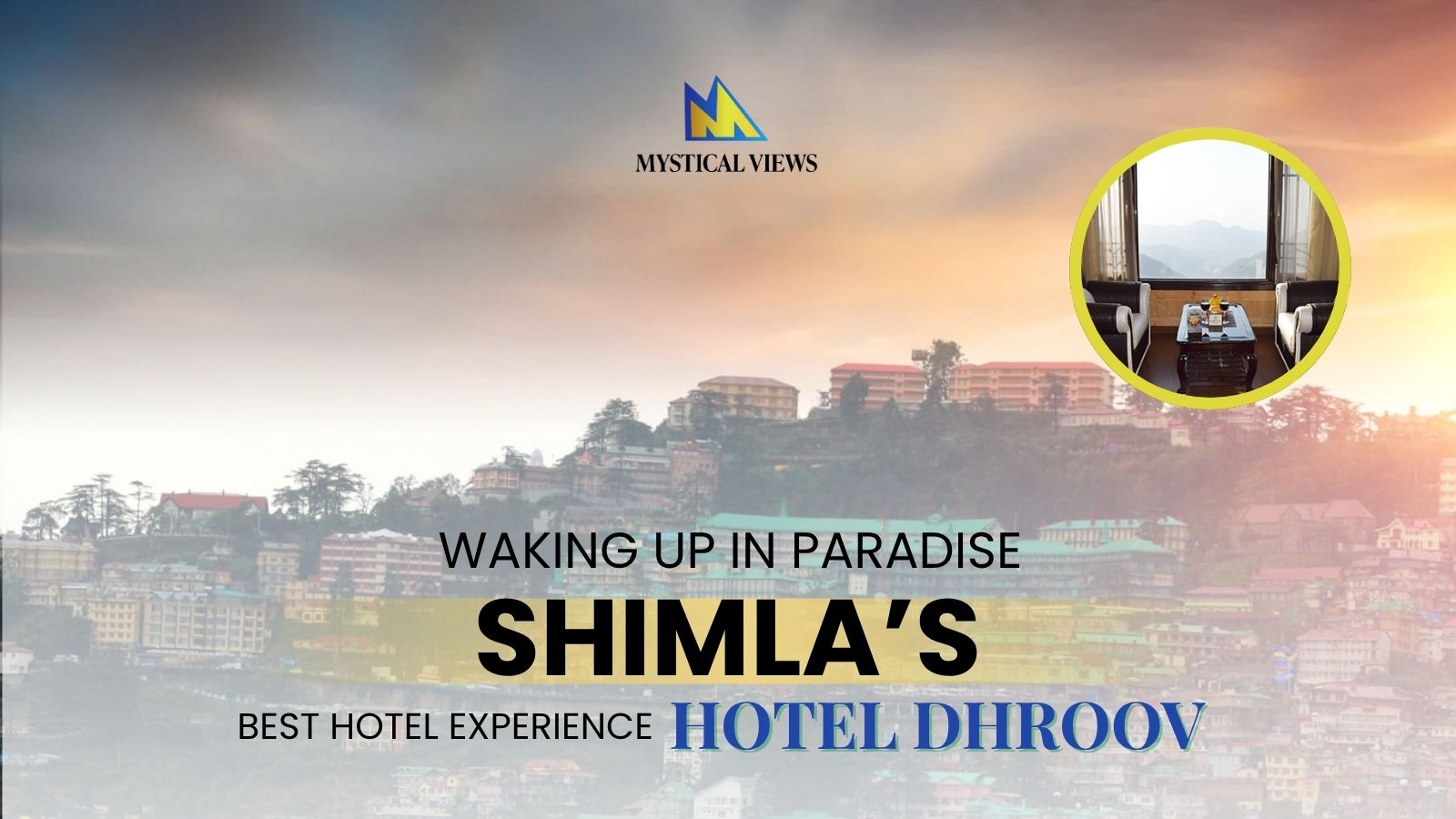 Waking Up in Paradise: Shimla’s Best Hotel Experience at Hotel Dhroov