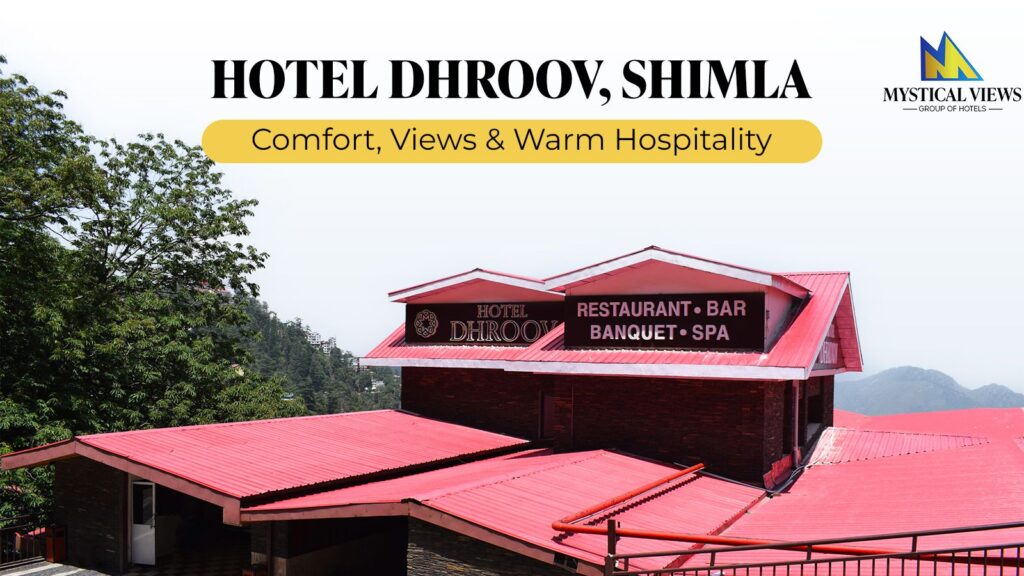 Hotel Dhroov Shimla | Comfort, Views & Warm Hospitality