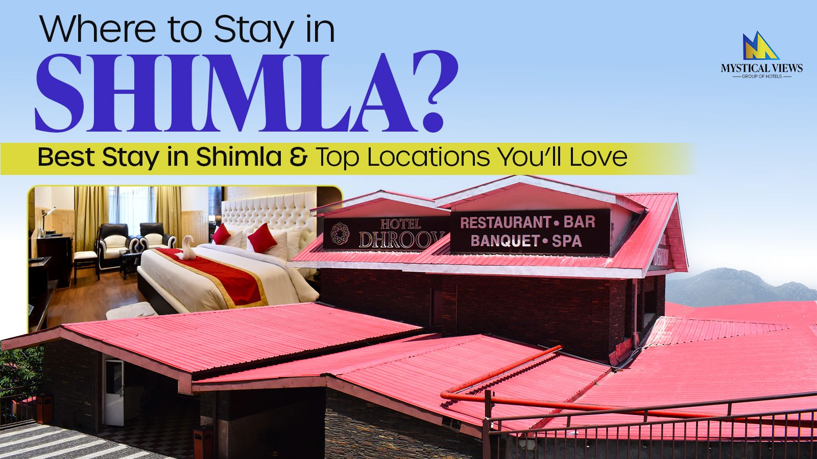 Where to Stay in Shimla? Best Stay in Shimla & Top Locations You’ll Love