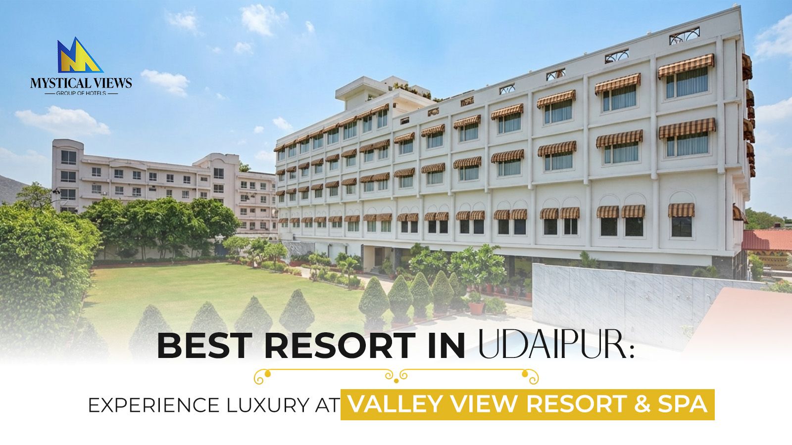 Best Resort in Udaipur: Experience Luxury at Valley View Resort & Spa