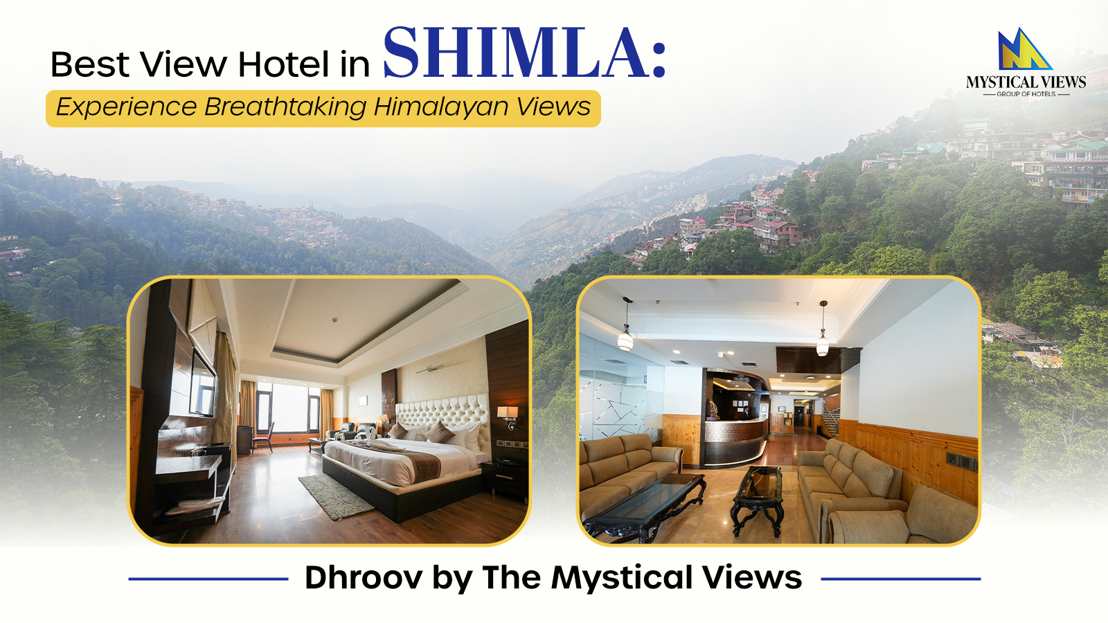Best View Hotel in Shimla: Experience Breathtaking Himalayan Views | Dhroov by The Mystical Views