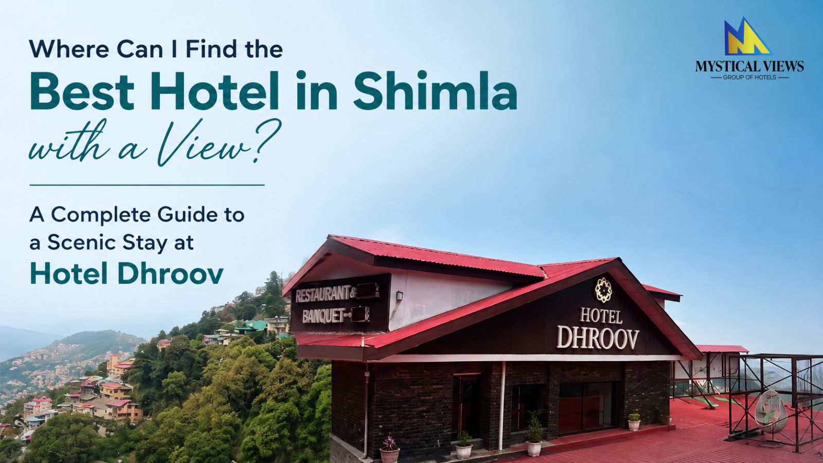 Where Can I Find the Best Hotel in Shimla with a View? A Complete Guide to a Scenic Stay at Hotel Dhroov